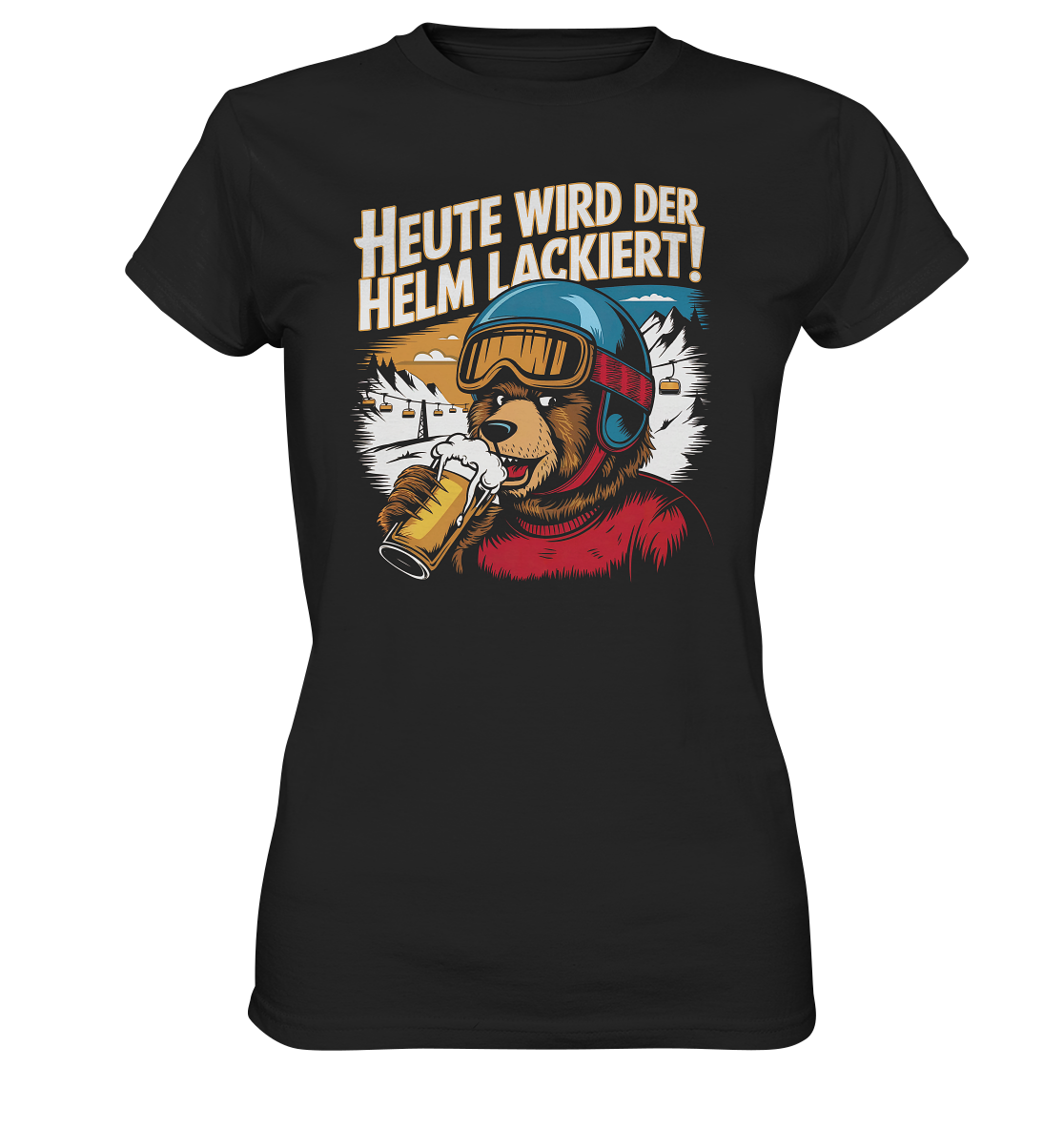 Après-Ski - Heute wird der Helm lackiert - Ladies Premium Shirt