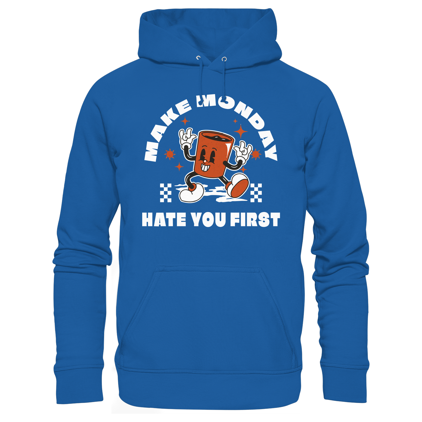 Make Monday Hate You First - Premium Hoodie