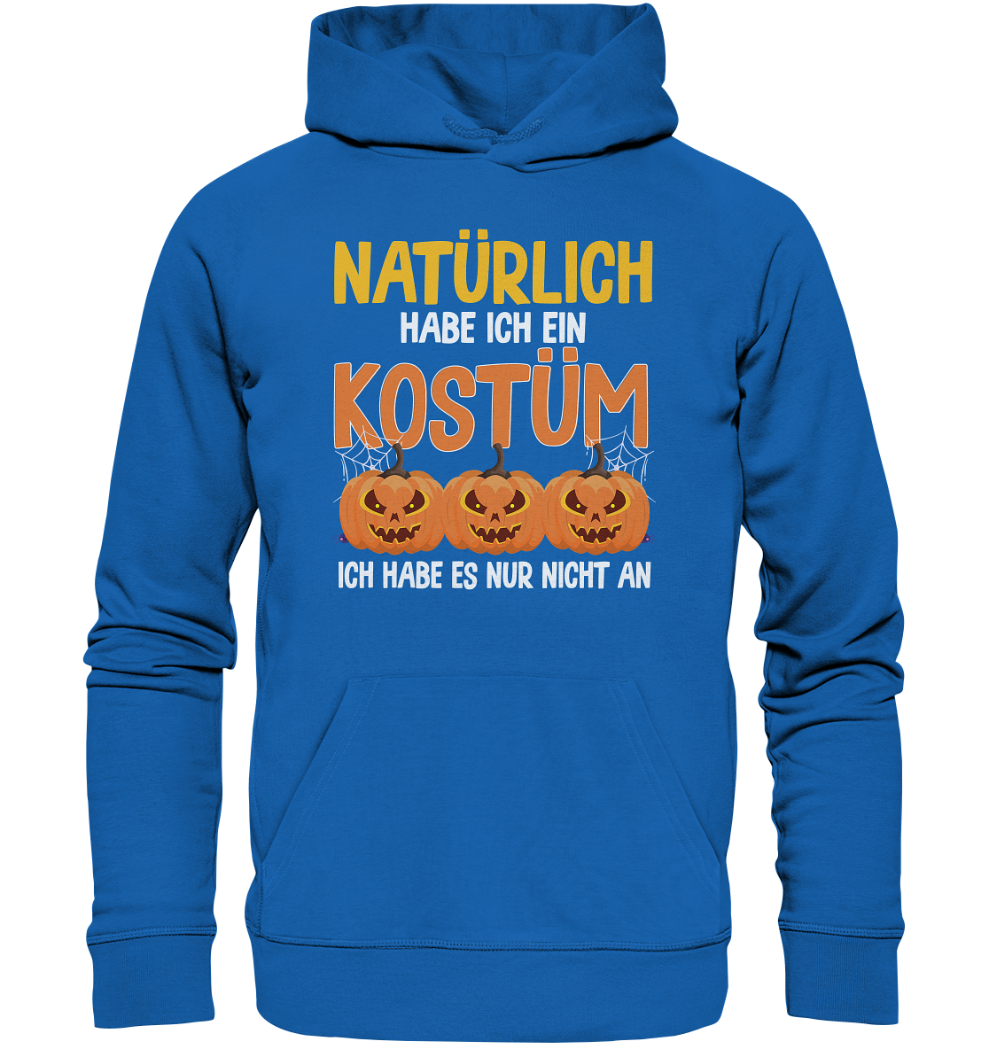 Natürlich habe ich ein Kostüm - Premium Unisex Hoodie