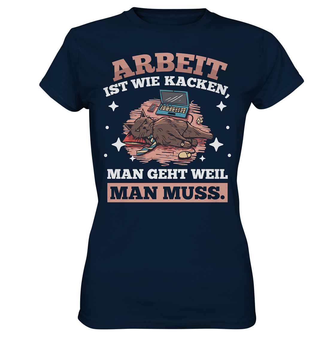 Arbeit ist wie kacken - Ladies Premium Shirt