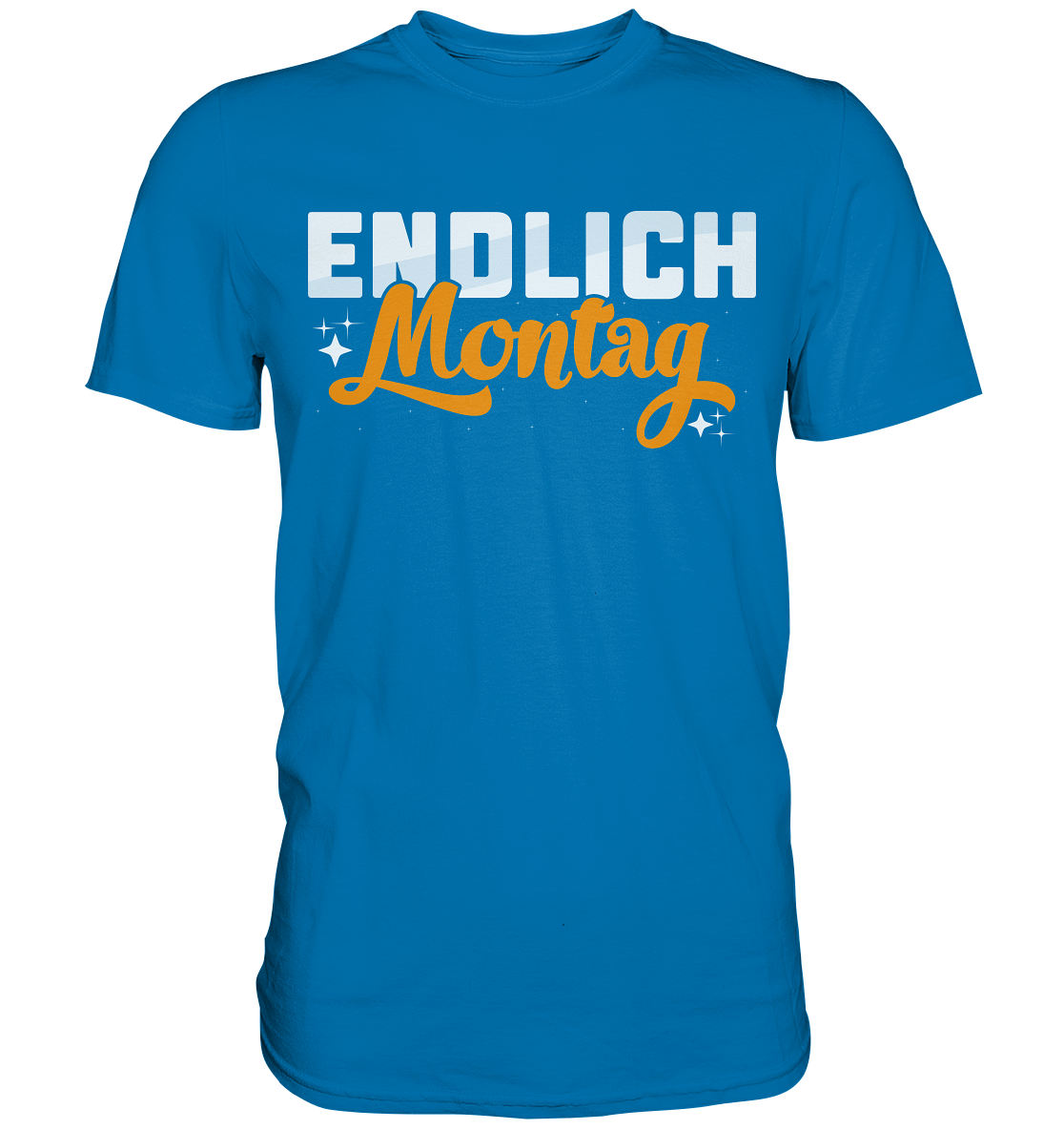 Endlich Montag - Premium Shirt