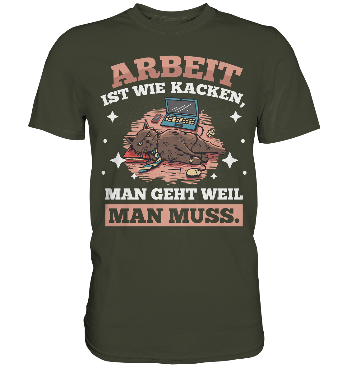 Arbeit ist wie kacken - Premium Shirt