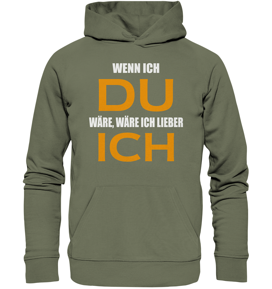 Wenn ich Du wäre - Premium Unisex Hoodie