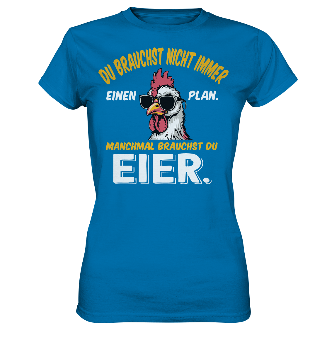 Du brauchst Eier - Ladies Premium Shirt
