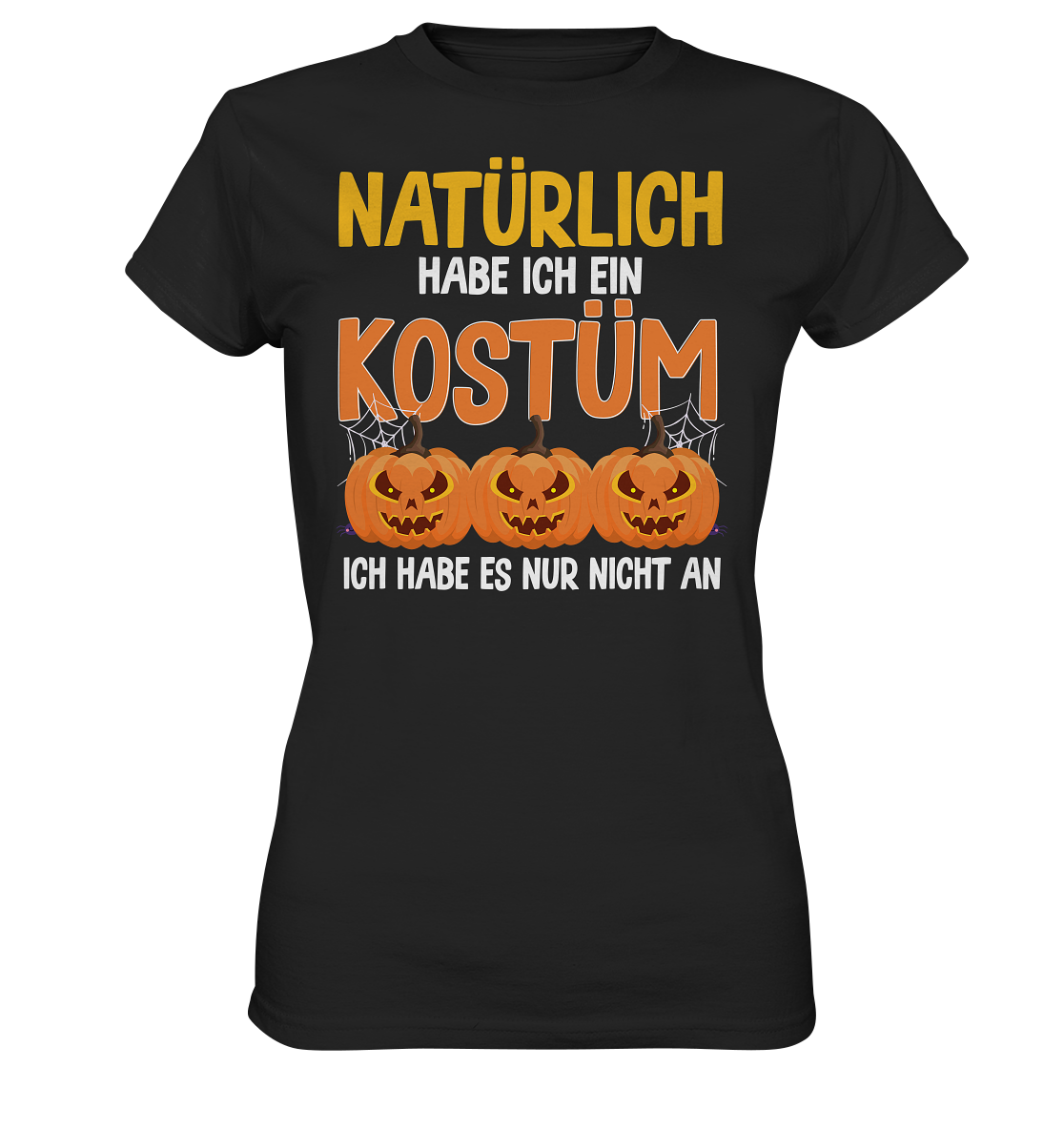 Natürlich habe ich ein Kostüm - Ladies Premium Shirt