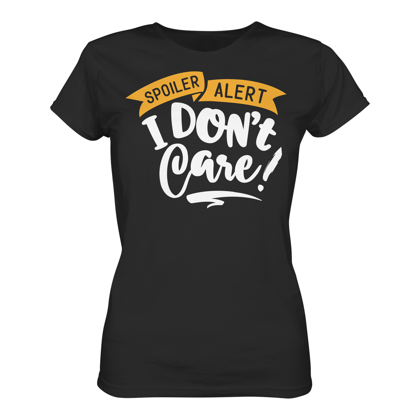I Don't Care - Ladies Premium Shirt