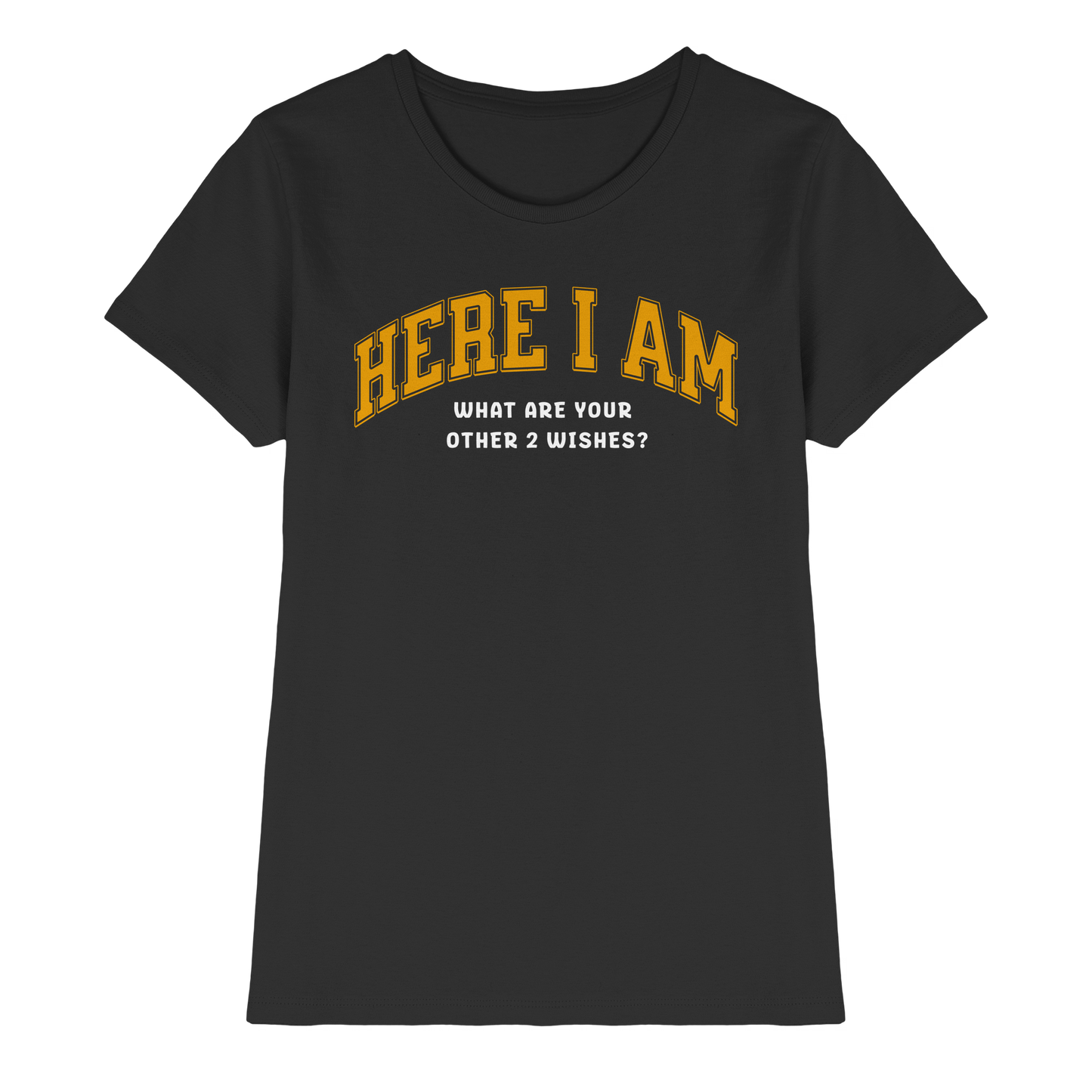 Here I am - Ladies Premium Shirt