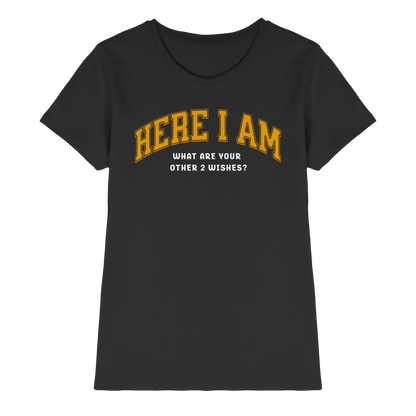Here I am - Ladies Premium Shirt