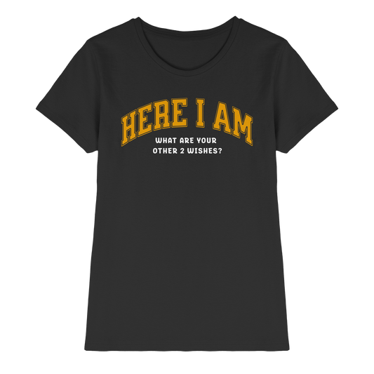 Here I am - Ladies Premium Shirt