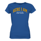 Here I am - Ladies Premium Shirt