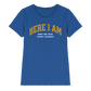 Here I am - Ladies Premium Shirt