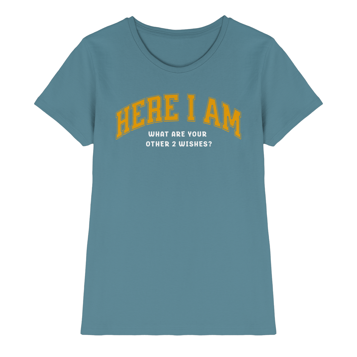 Here I am - Ladies Premium Shirt