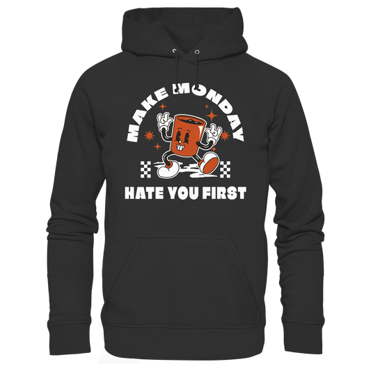 Make Monday Hate You First - Premium Hoodie