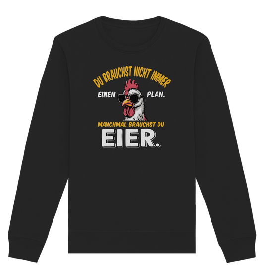 Du brauchst Eier - Organic Basic Unisex Sweatshirt