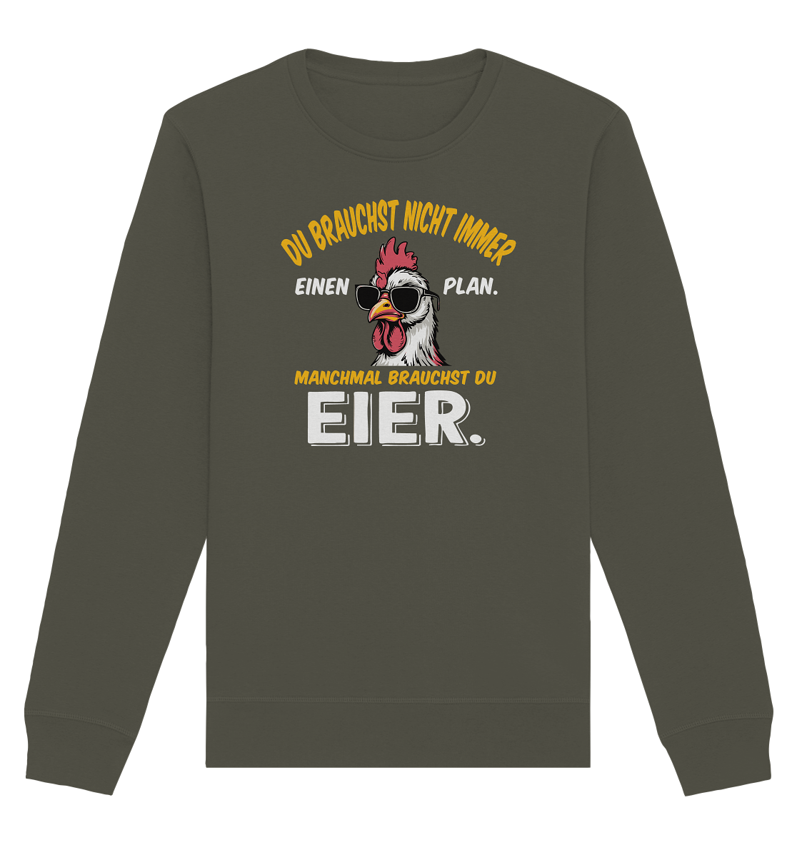 Du brauchst Eier - Organic Basic Unisex Sweatshirt