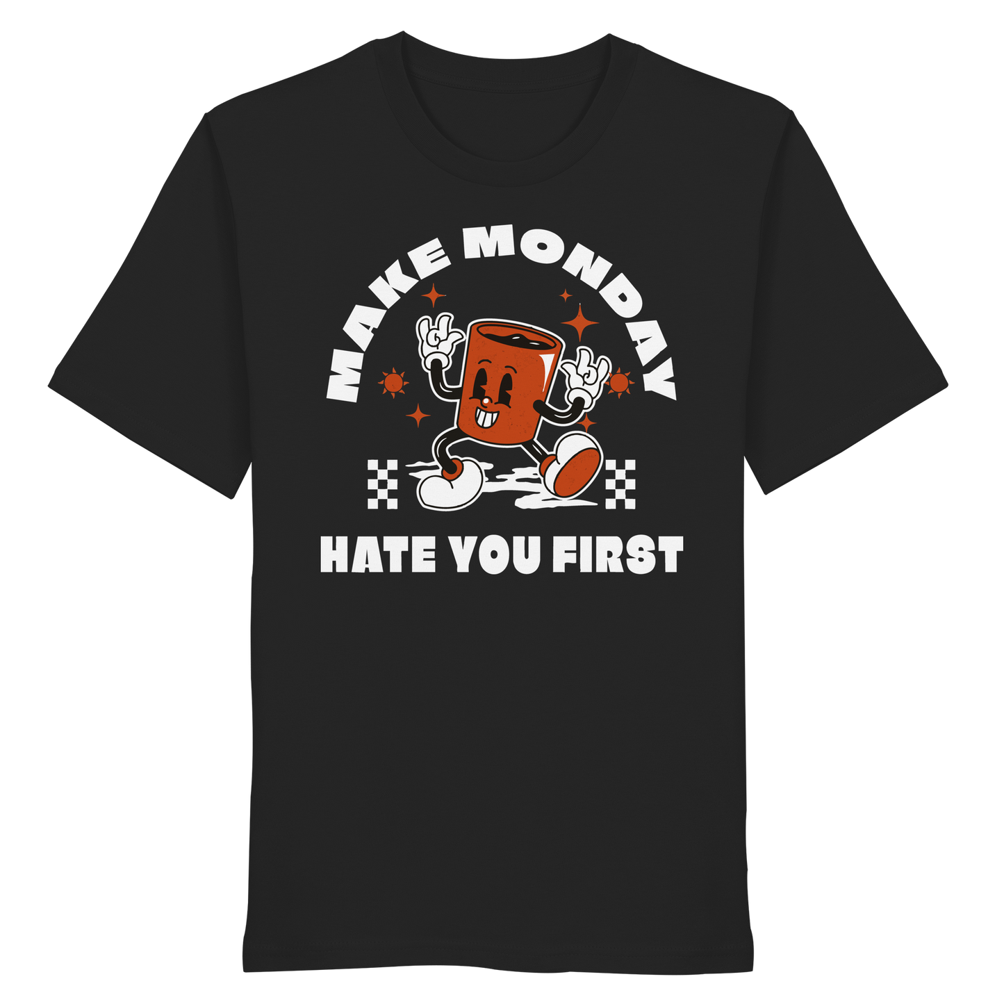 Make Monday Hate You First - Premium Shirt