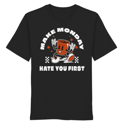 Make Monday Hate You First - Premium Shirt