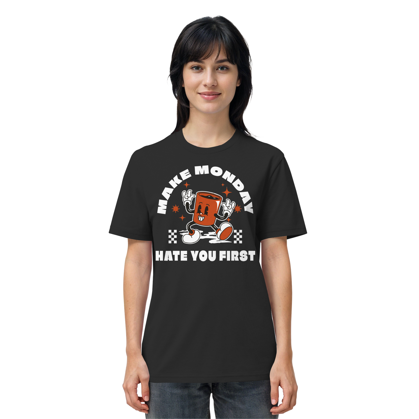 Make Monday Hate You First - Premium Shirt