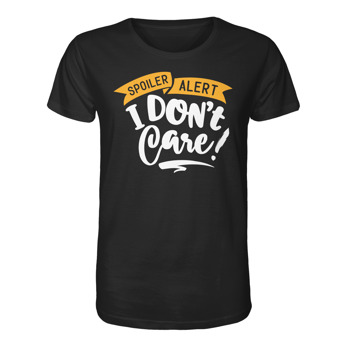 I Don't Care - Organic Shirt