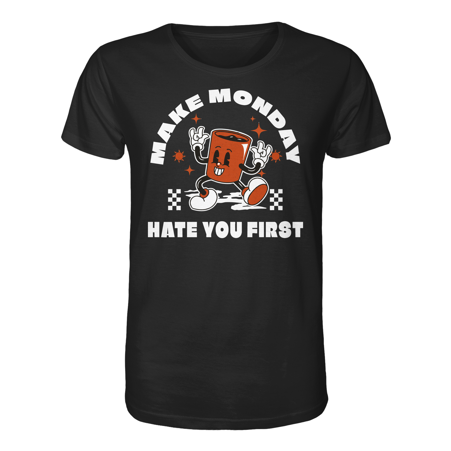 Make Monday Hate You First - Premium Shirt