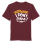 I Don't Care - Organic Shirt