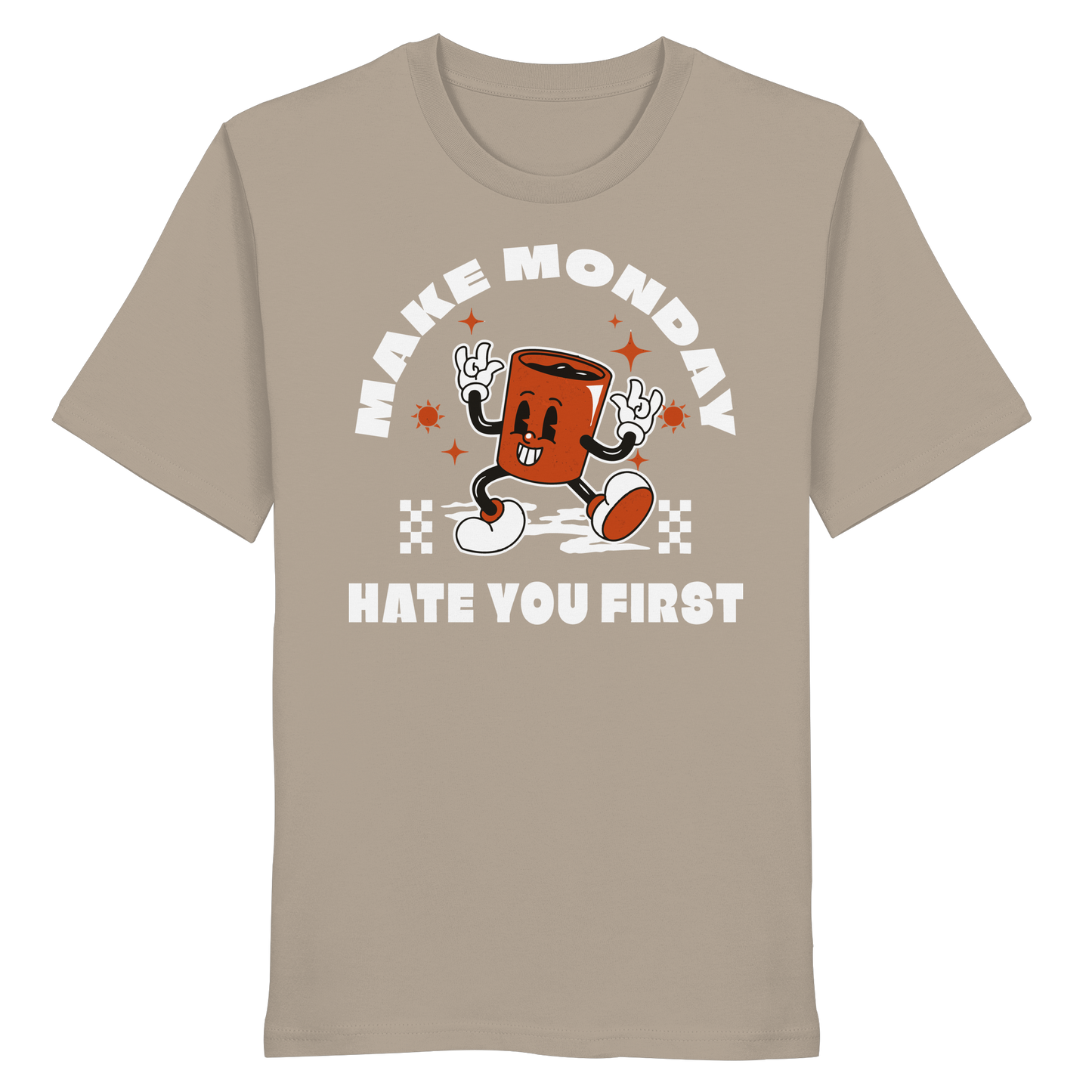Make Monday Hate You First - Premium Shirt