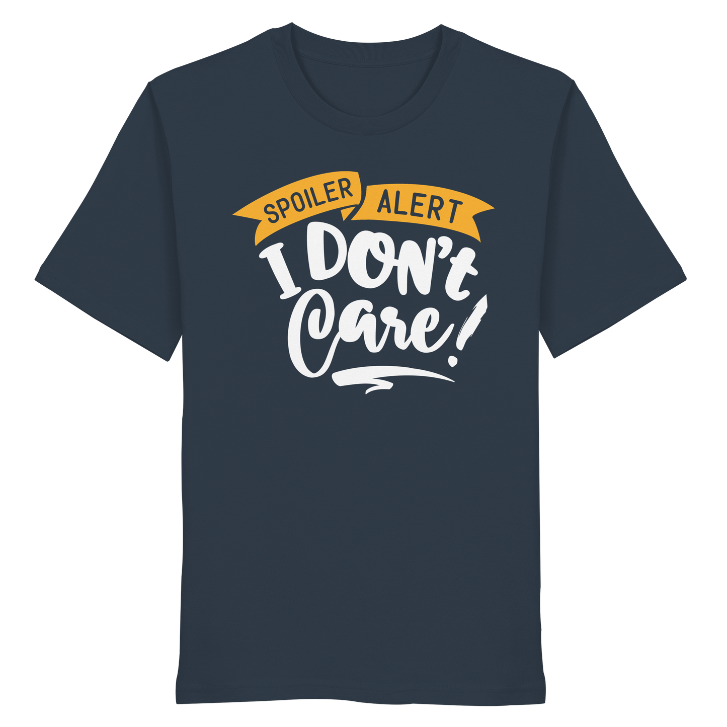 I Don't Care - Organic Shirt