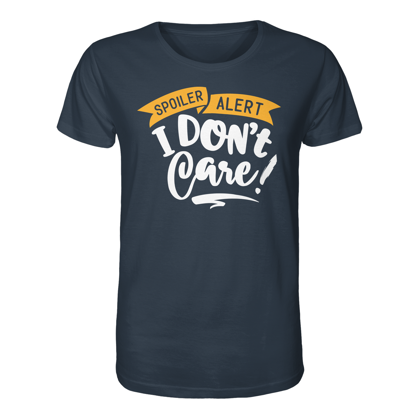 I Don't Care - Organic Shirt