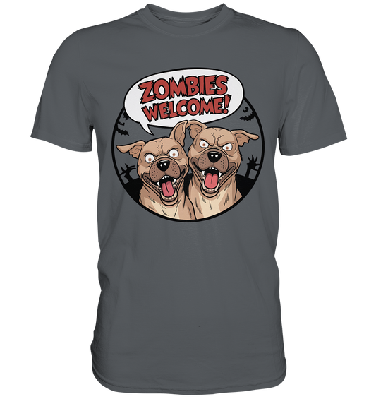 Zombies welcome! - Premium Shirt