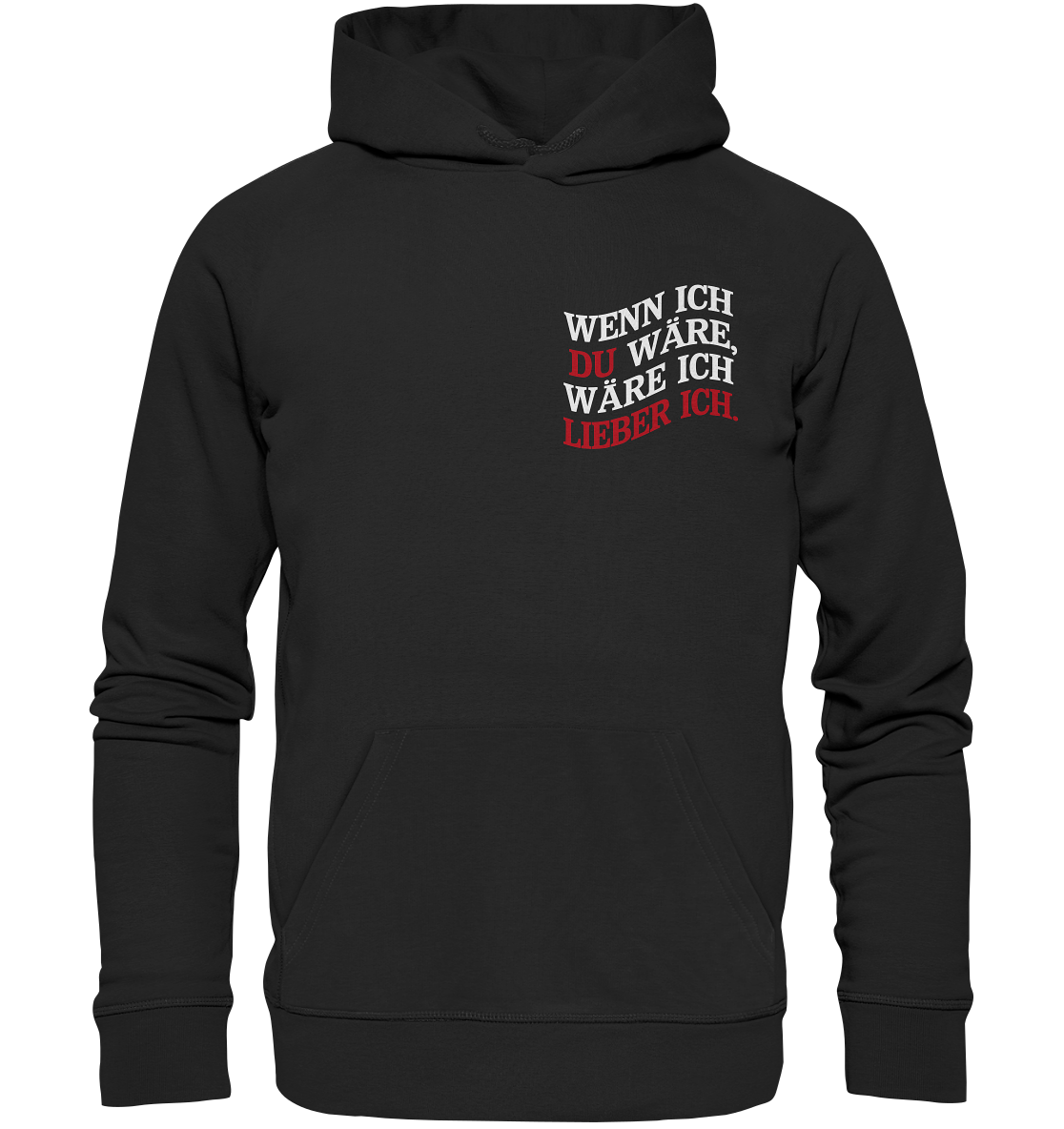 Wenn ich Du wäre - Premium Unisex Hoodie