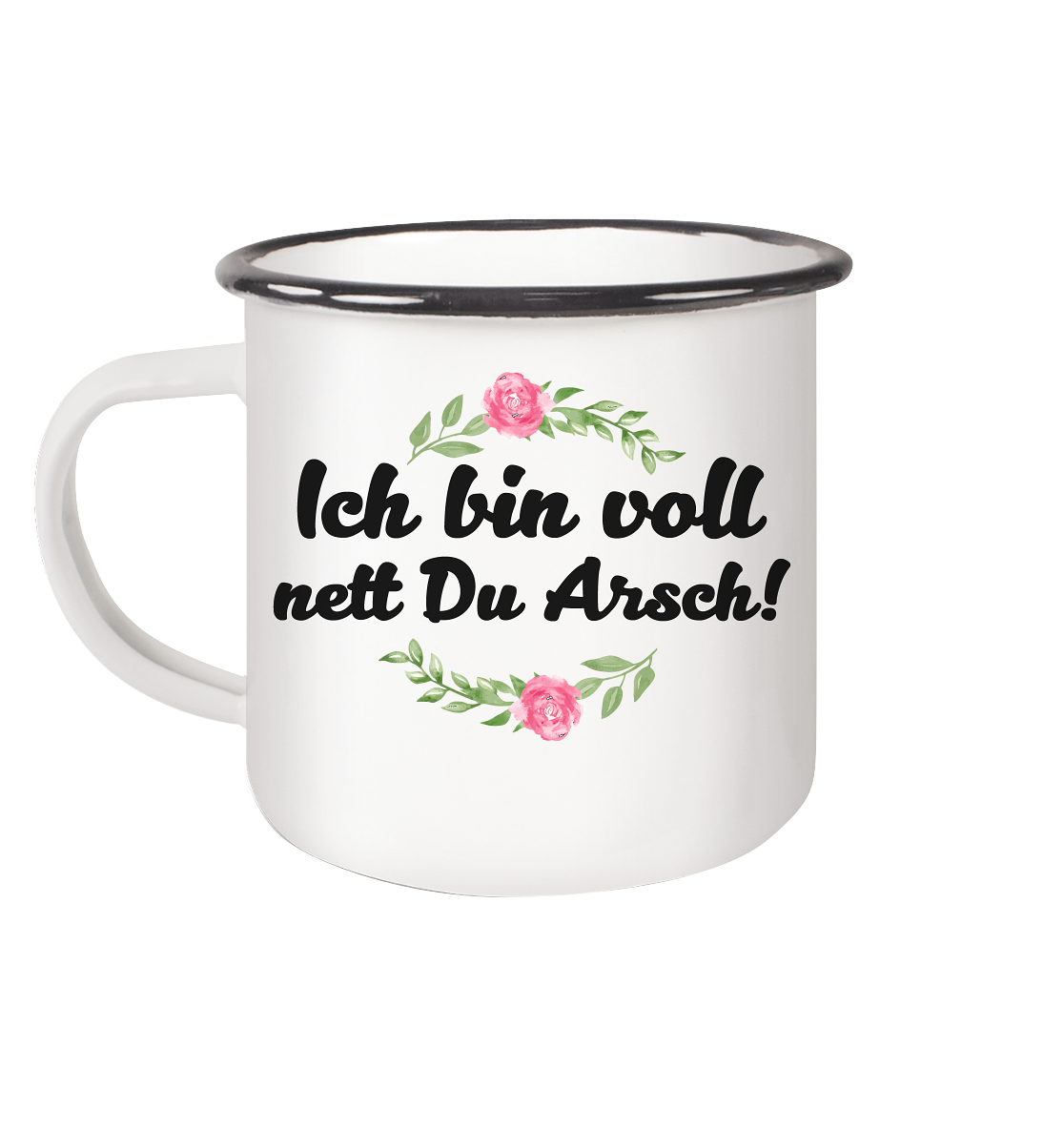 Ich bin voll nett Du Arsch - Emaille Tasse (Black)