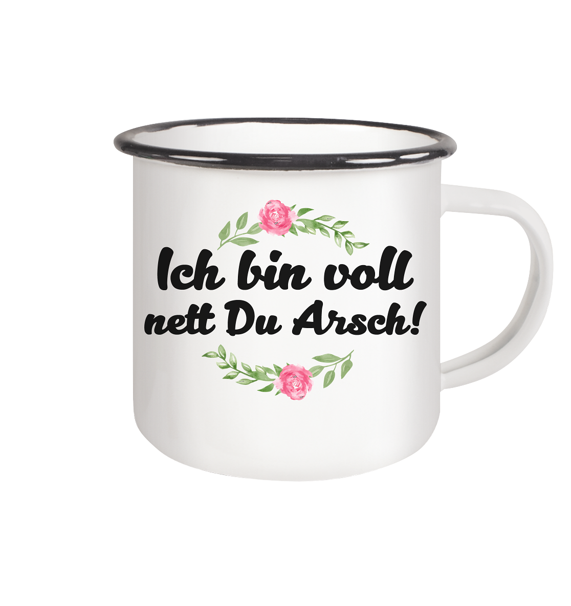 Ich bin voll nett Du Arsch - Emaille Tasse (Black)