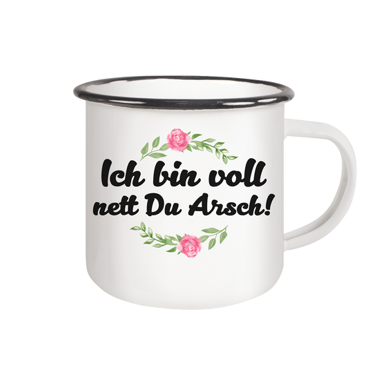 Ich bin voll nett Du Arsch - Emaille Tasse (Black)