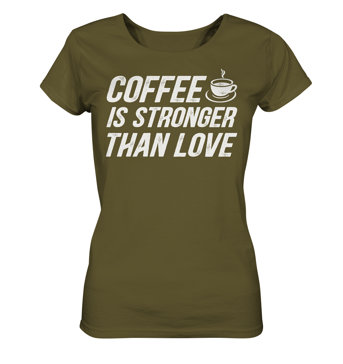 Coffee is stronger than love - Ladies Organic Shirt