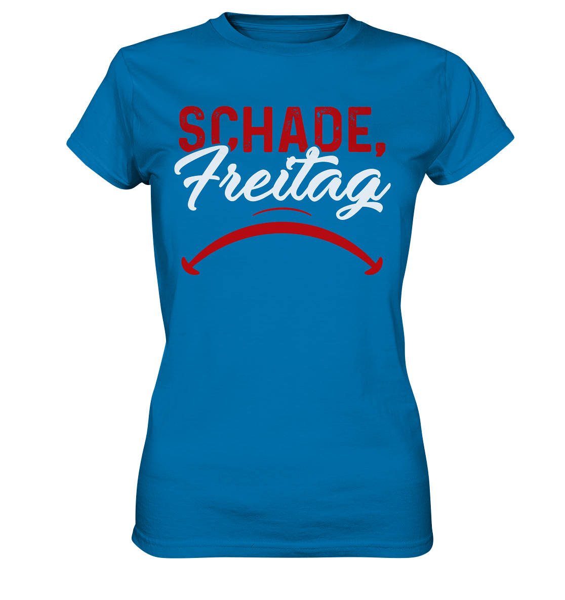 Schade Freitag - Ladies Premium Shirt