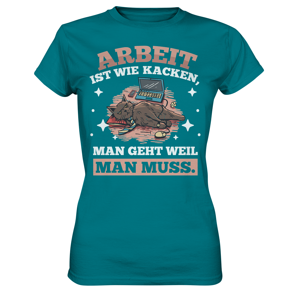 Arbeit ist wie kacken - Ladies Premium Shirt