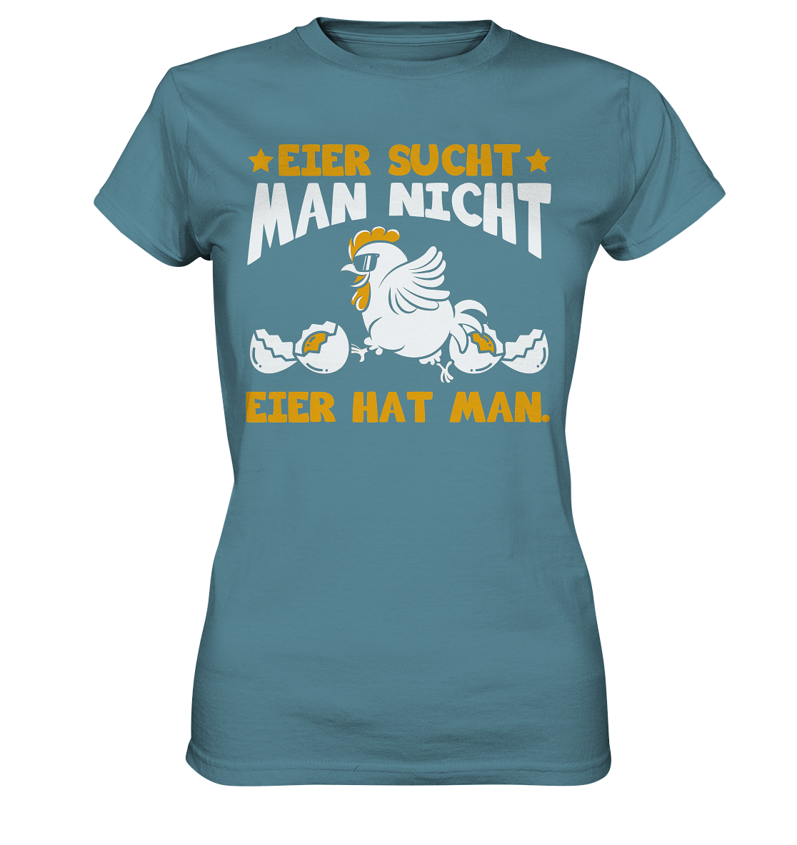 Eier sucht man nicht - Eier hat man - Ladies Premium Shirt