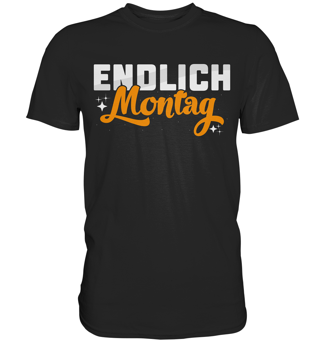 Endlich Montag - Premium Shirt