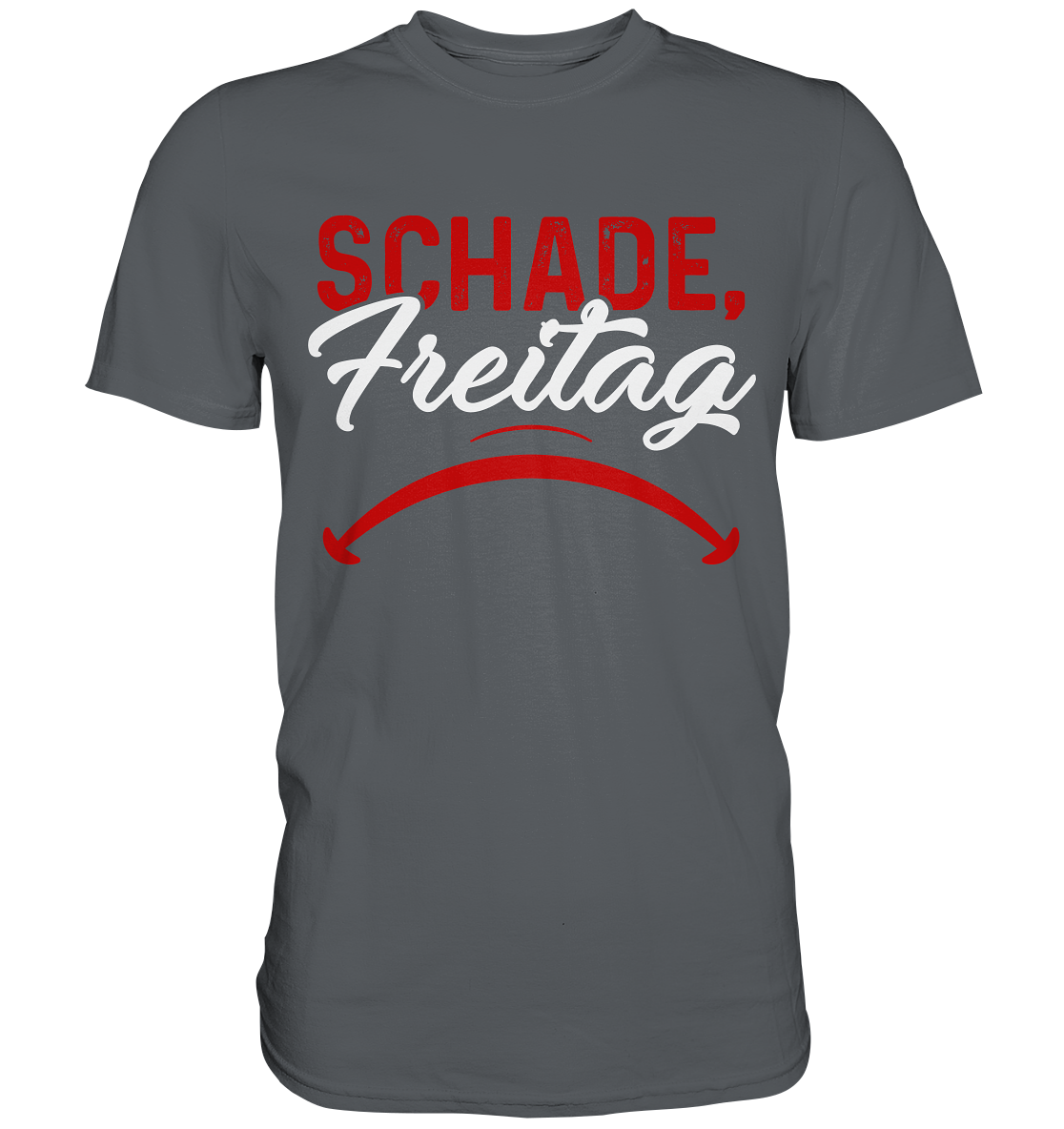 Schade Freitag - Premium Shirt
