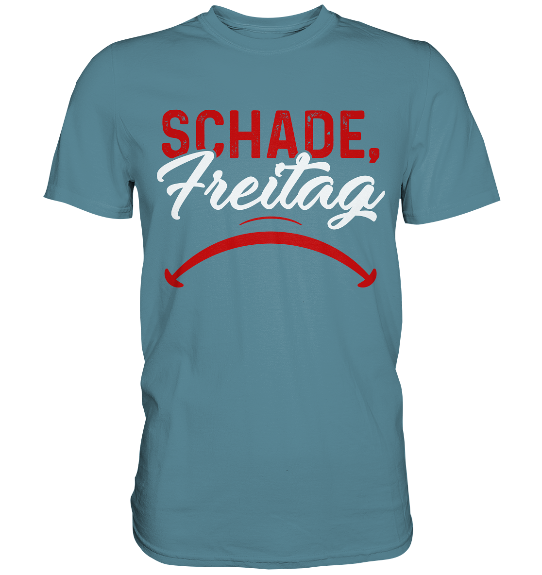 Schade Freitag - Premium Shirt