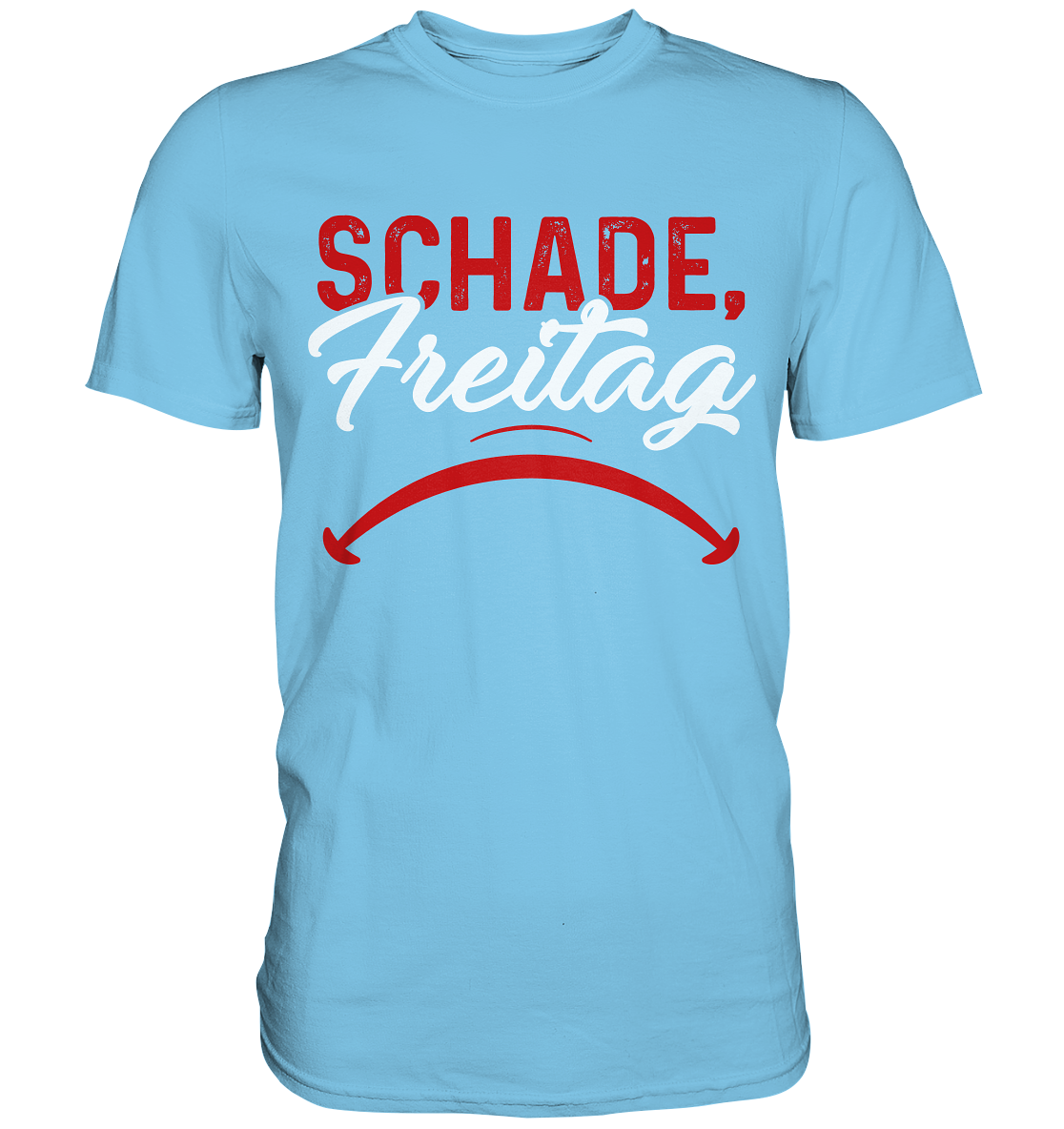 Schade Freitag - Premium Shirt