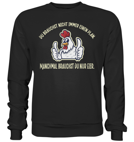 Du brauchst Eier - Premium Sweatshirt