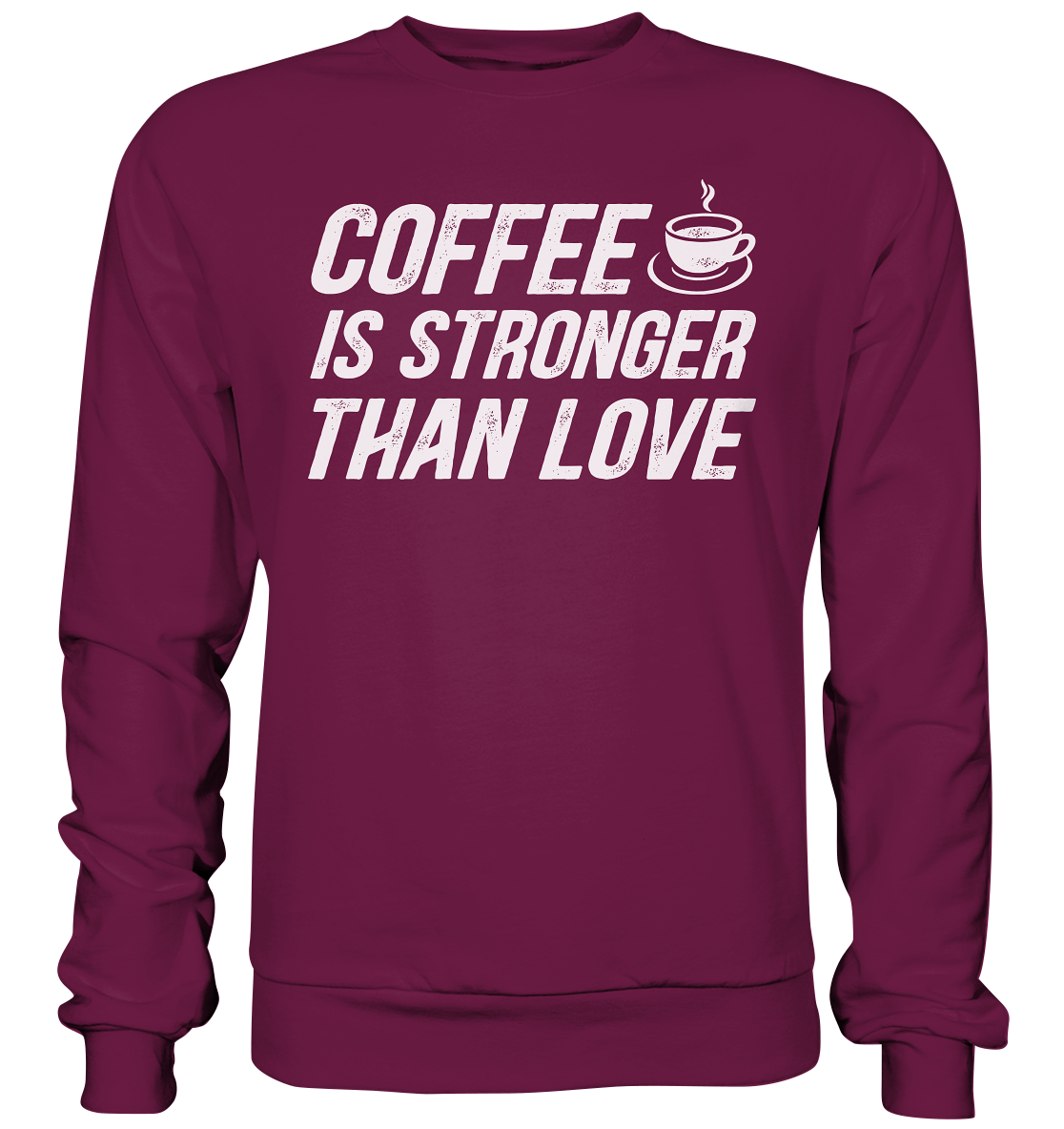 Coffee is stronger than love - Premium Sweatshirt