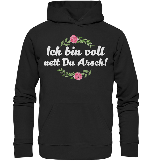 Ich bin voll nett Du Arsch - Premium Unisex Hoodie