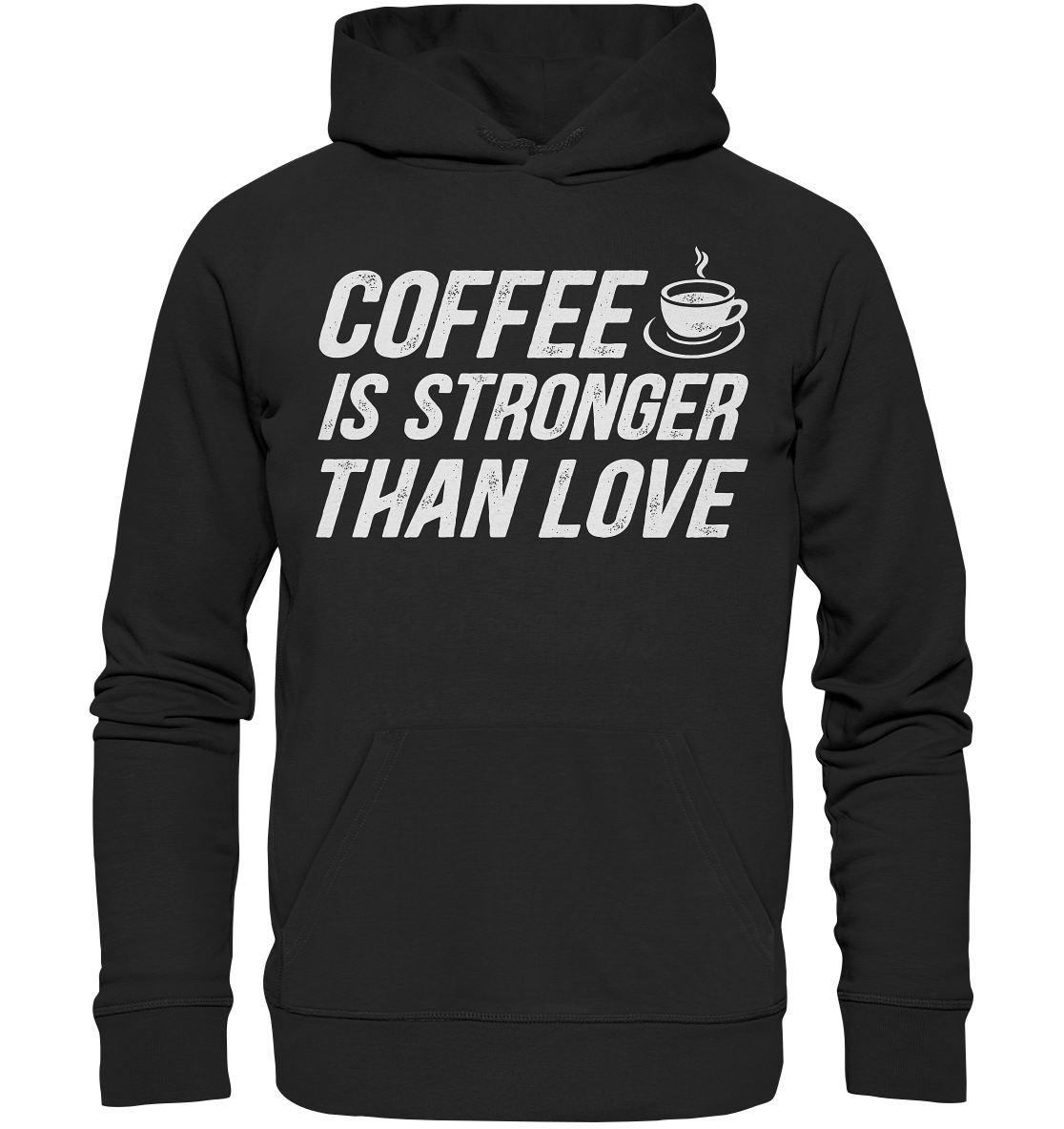 Coffee is stronger than love - Premium Unisex Hoodie