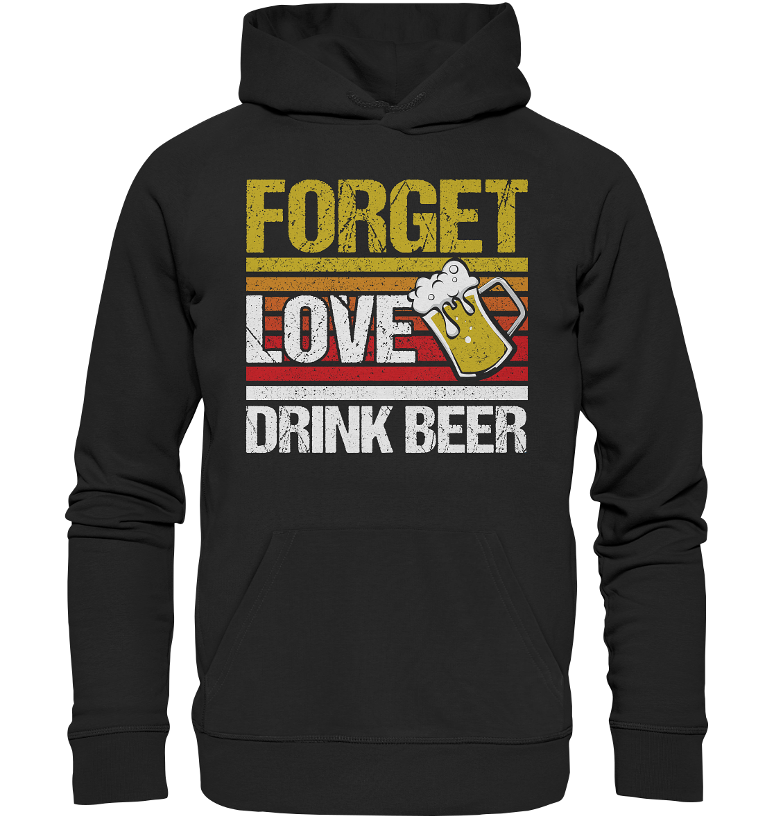 Forget love drink beer - Premium Unisex Hoodie