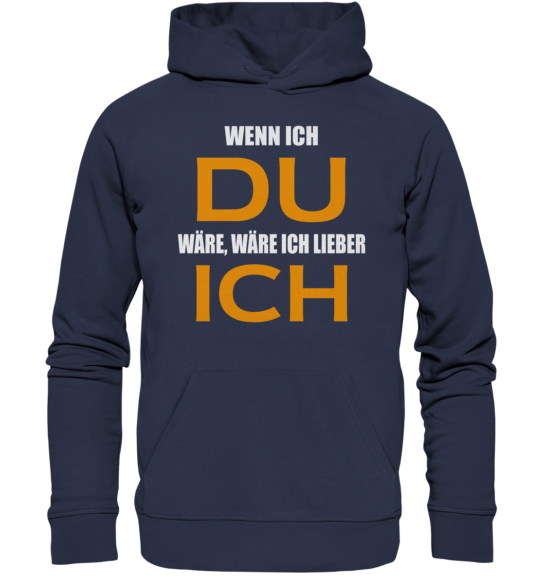 Wenn ich Du wäre - Premium Unisex Hoodie