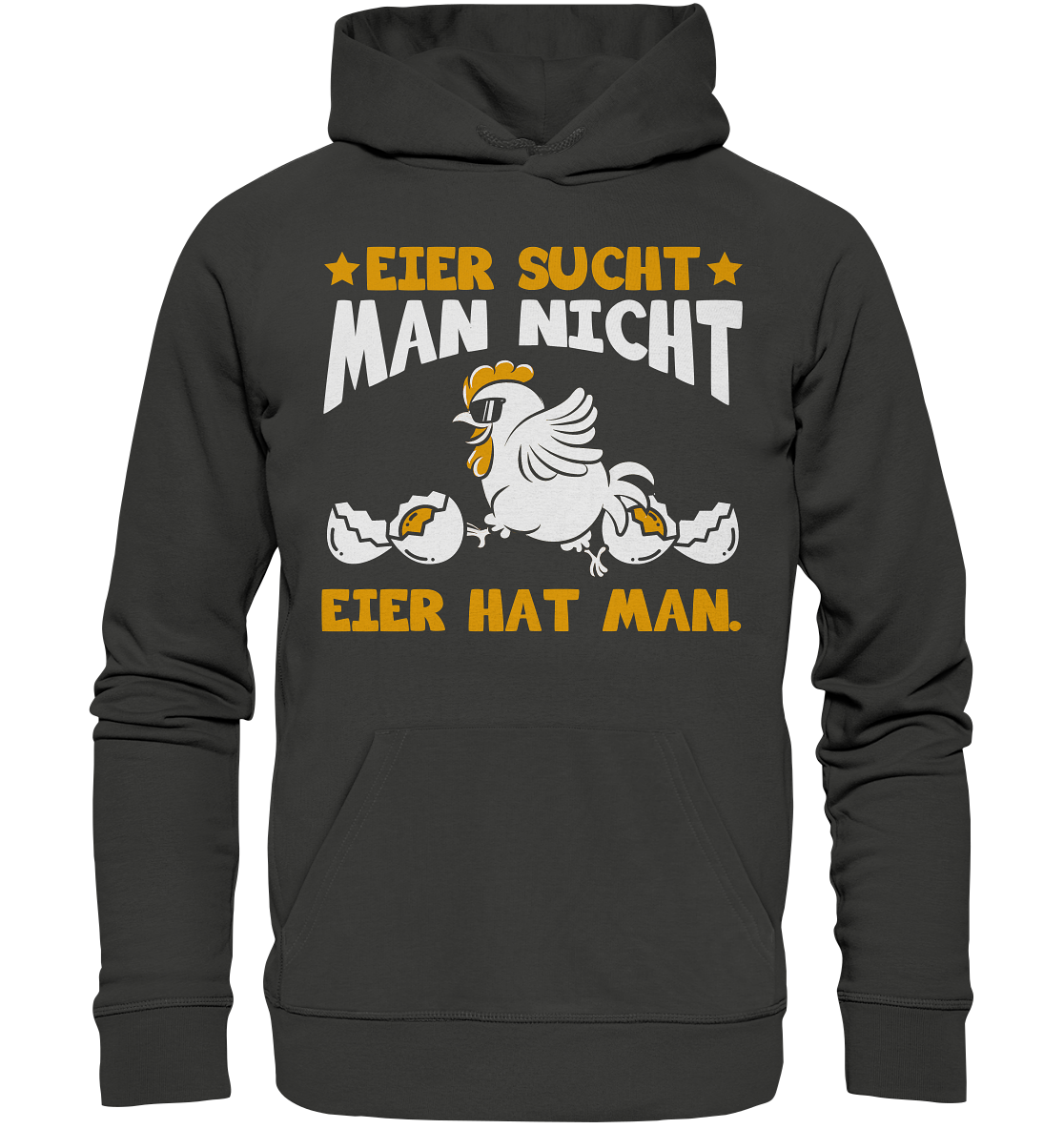 Eier sucht man nicht - Eier hat man - Premium Unisex Hoodie