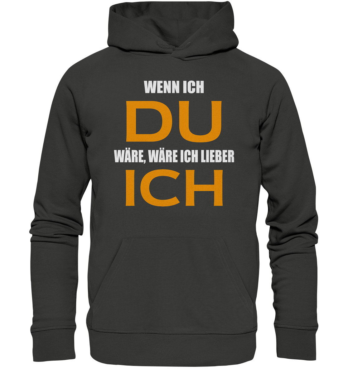 Wenn ich Du wäre - Premium Unisex Hoodie