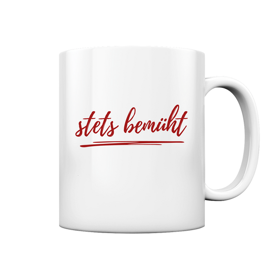 Stets bemüht - Tasse glossy